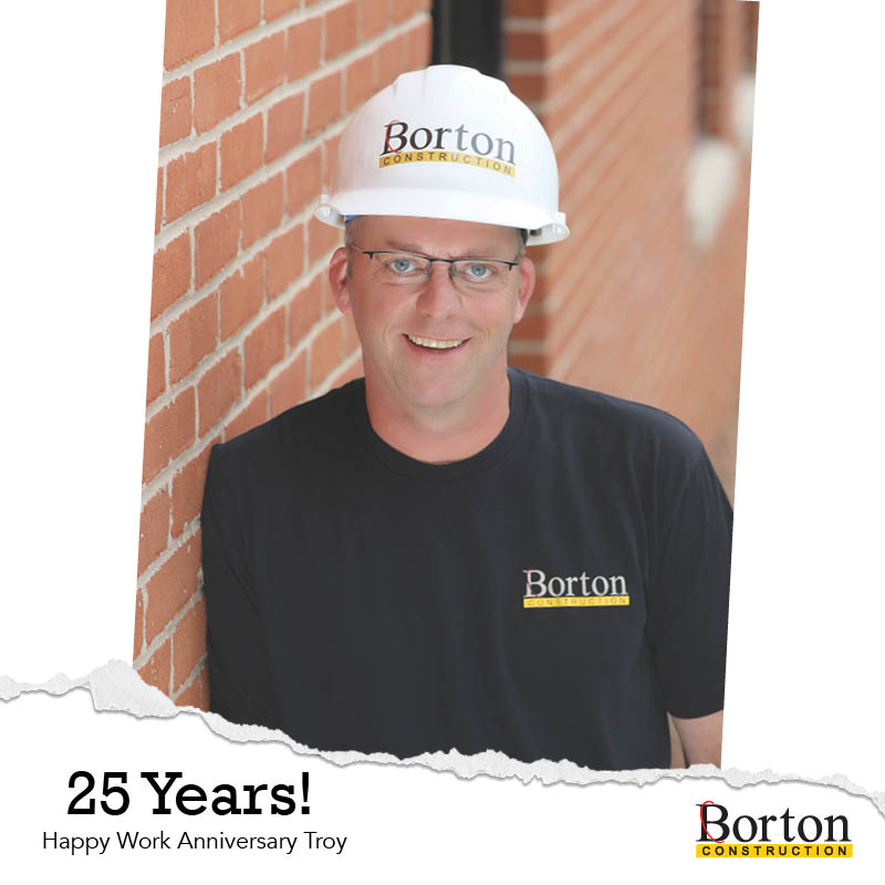 25 Year Anniversary for Troy! - Borton Construction